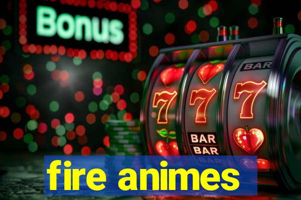 fire animes